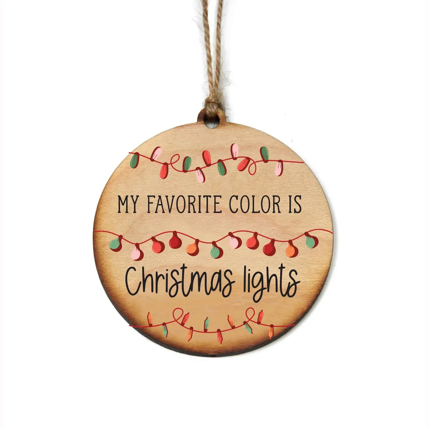 Holiday Ornament - My Favorite Color Is Christmas Lights