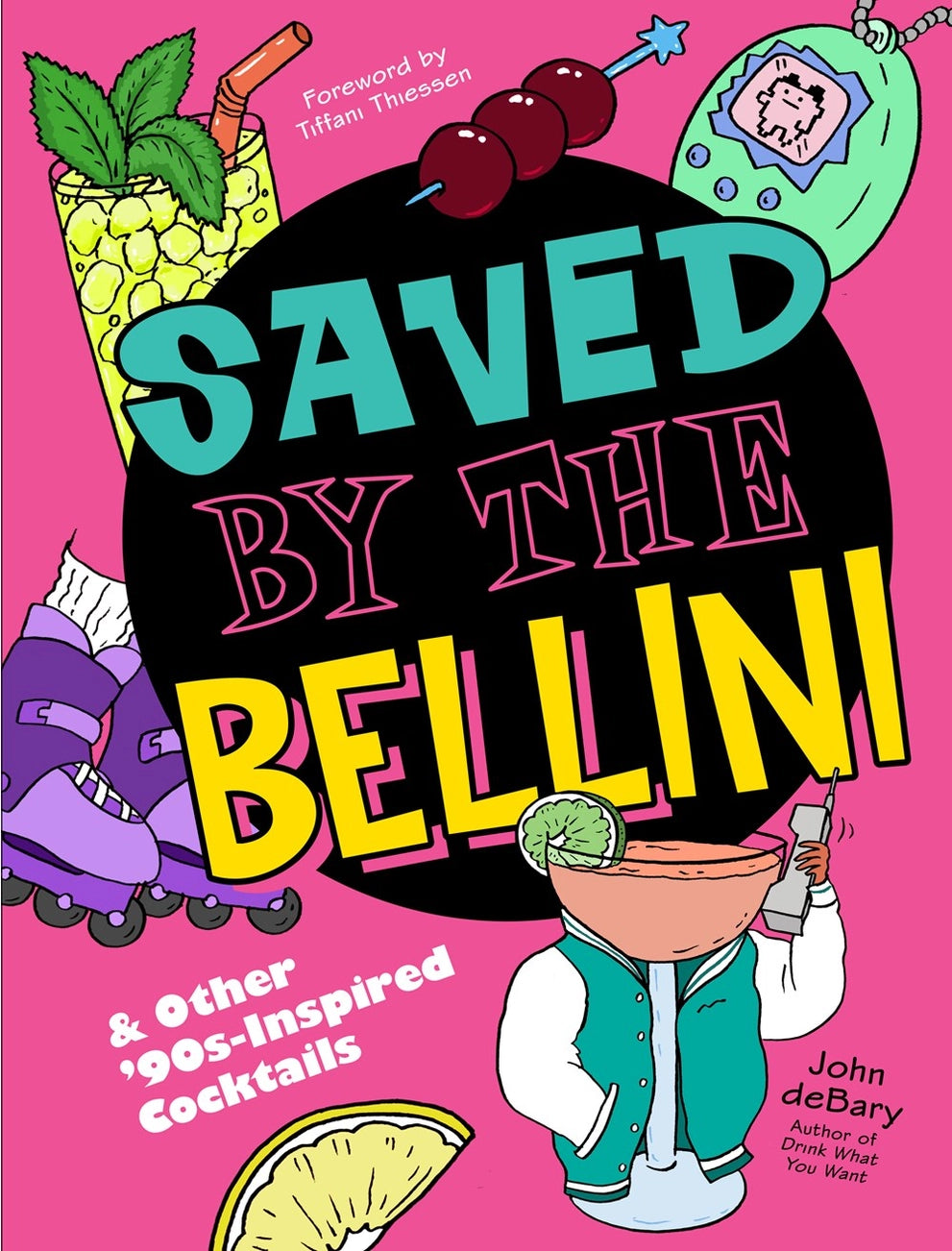 Saved By the Bellini: & Other 90s-Inspired Cocktails Book