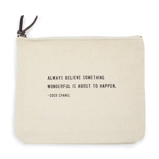 Canvas Zip Bag: Always Believe Something Wonderful (Coco Chanel)