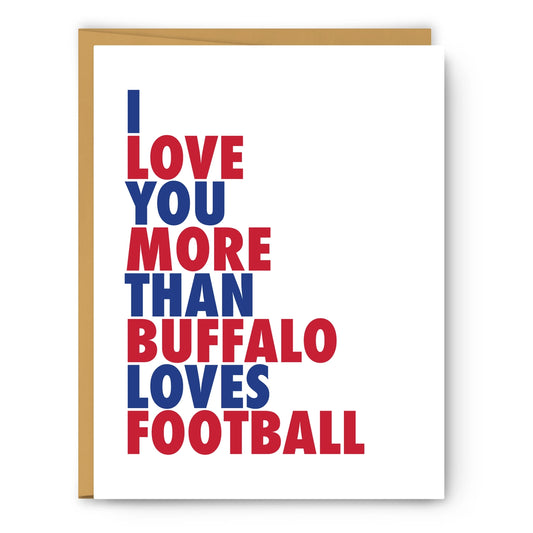 Buffalo Bills Greeting Card - I Love You More Than Buffalo Loves Football