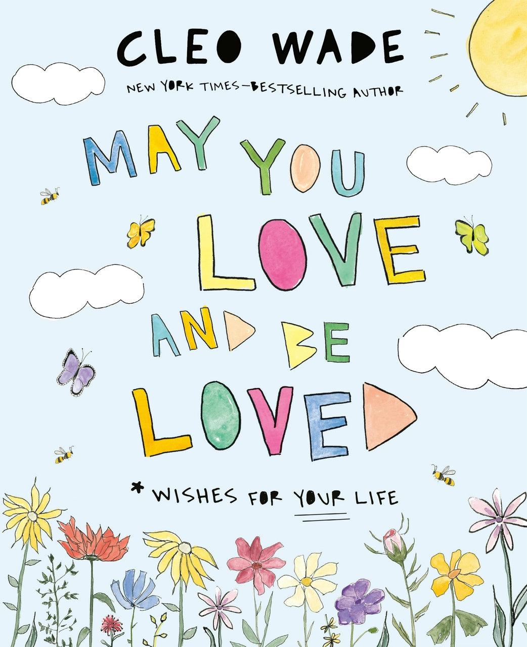 May You Love and Be Loved: Wishes For Your Life