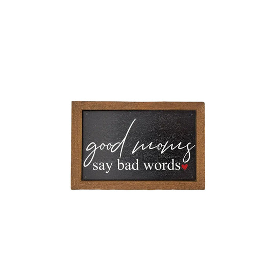 Good Moms Say Bad Words Sign