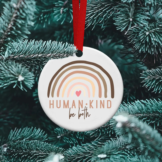 Holiday Ornament - Human Kind Be Both